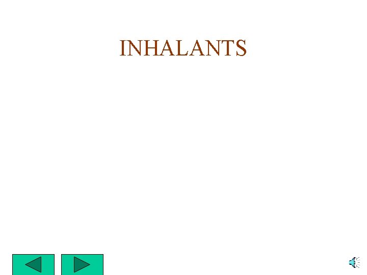 INHALANTS 