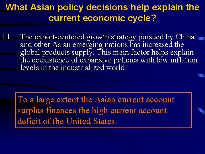 What Asian policy decisions help explain the current economic cycle? III. The export-centered growth