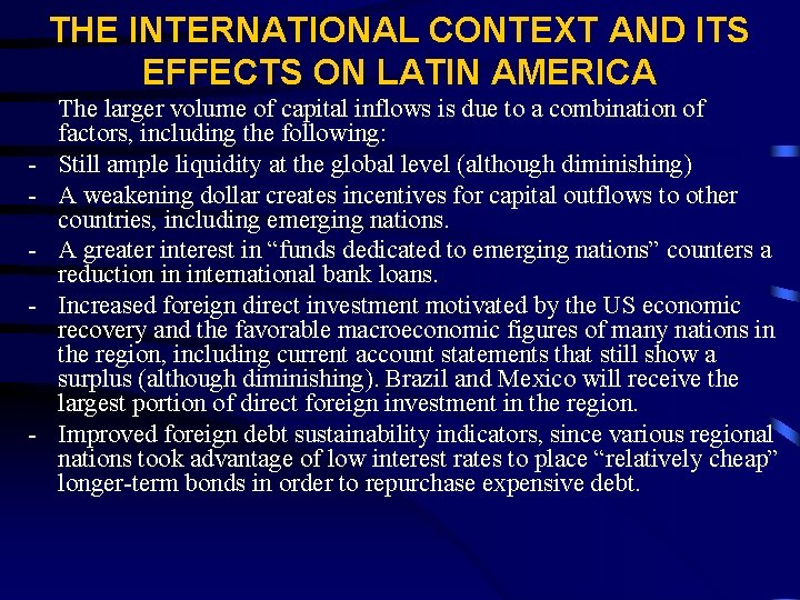THE INTERNATIONAL CONTEXT AND ITS EFFECTS ON LATIN AMERICA - - The larger volume