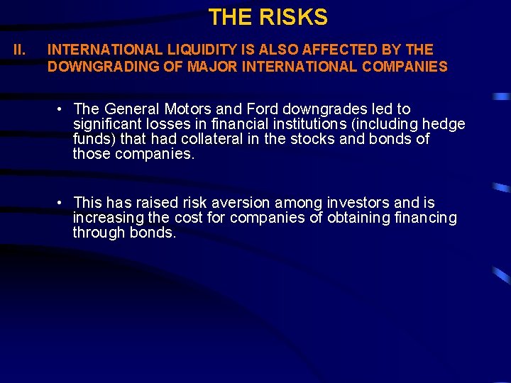 THE RISKS II. INTERNATIONAL LIQUIDITY IS ALSO AFFECTED BY THE DOWNGRADING OF MAJOR INTERNATIONAL