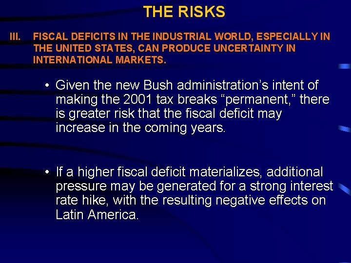THE RISKS III. FISCAL DEFICITS IN THE INDUSTRIAL WORLD, ESPECIALLY IN THE UNITED STATES,