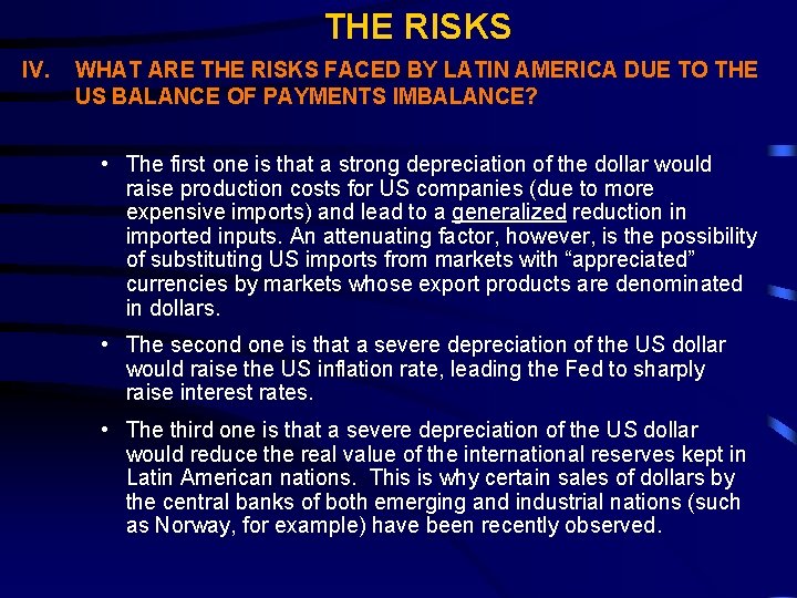 THE RISKS IV. WHAT ARE THE RISKS FACED BY LATIN AMERICA DUE TO THE