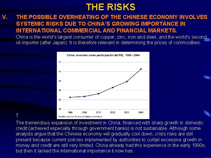 THE RISKS V. THE POSSIBLE OVERHEATING OF THE CHINESE ECONOMY INVOLVES SYSTEMIC RISKS DUE