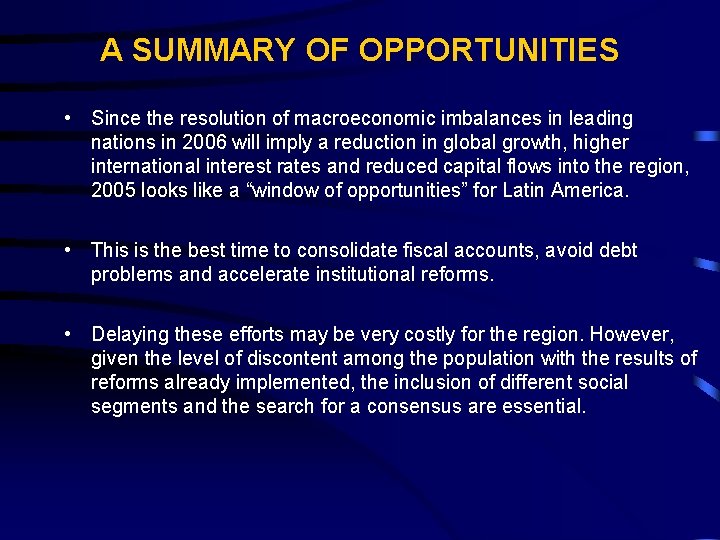 A SUMMARY OF OPPORTUNITIES • Since the resolution of macroeconomic imbalances in leading nations