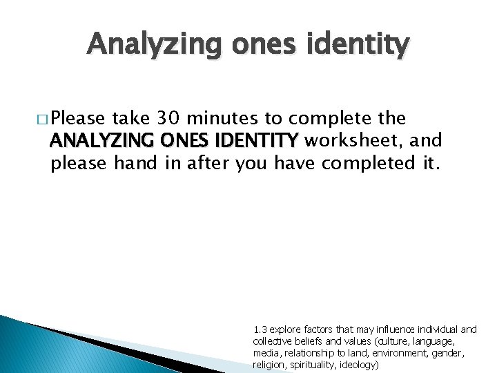 Analyzing ones identity � Please take 30 minutes to complete the ANALYZING ONES IDENTITY