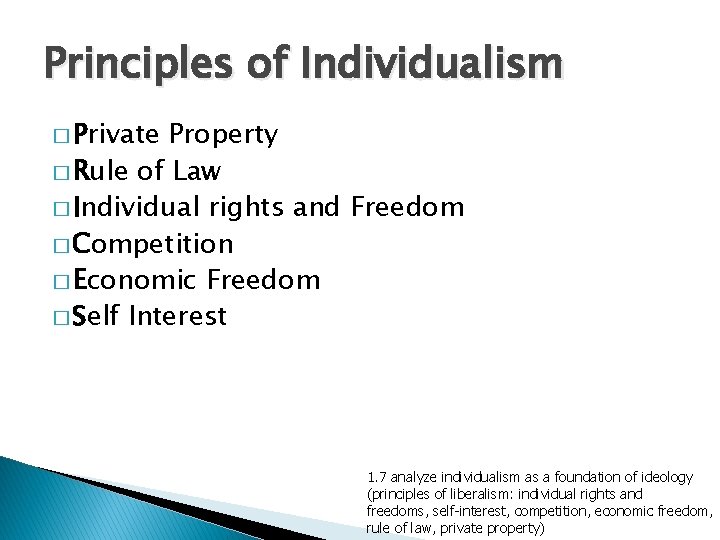 Principles of Individualism � Private Property � Rule of Law � Individual rights and