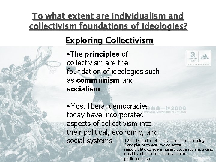 To what extent are individualism and collectivism foundations of ideologies? Exploring Collectivism • The