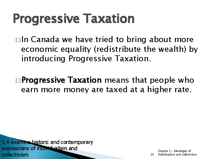 Progressive Taxation � In Canada we have tried to bring about more economic equality