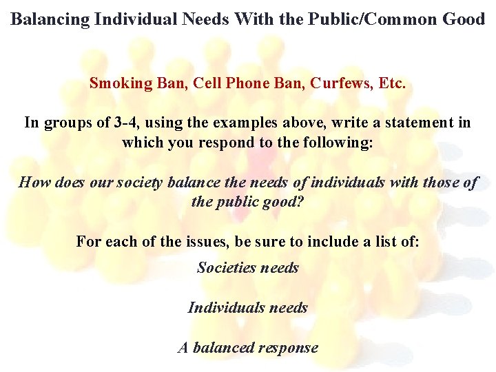 Balancing Individual Needs With the Public/Common Good Smoking Ban, Cell Phone Ban, Curfews, Etc.