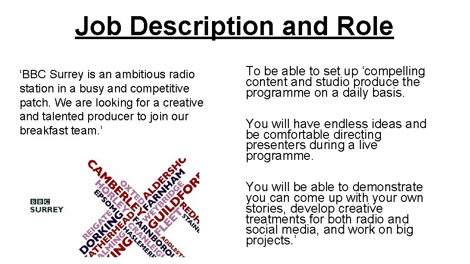 Job Description and Role ‘BBC Surrey is an ambitious radio station in a busy