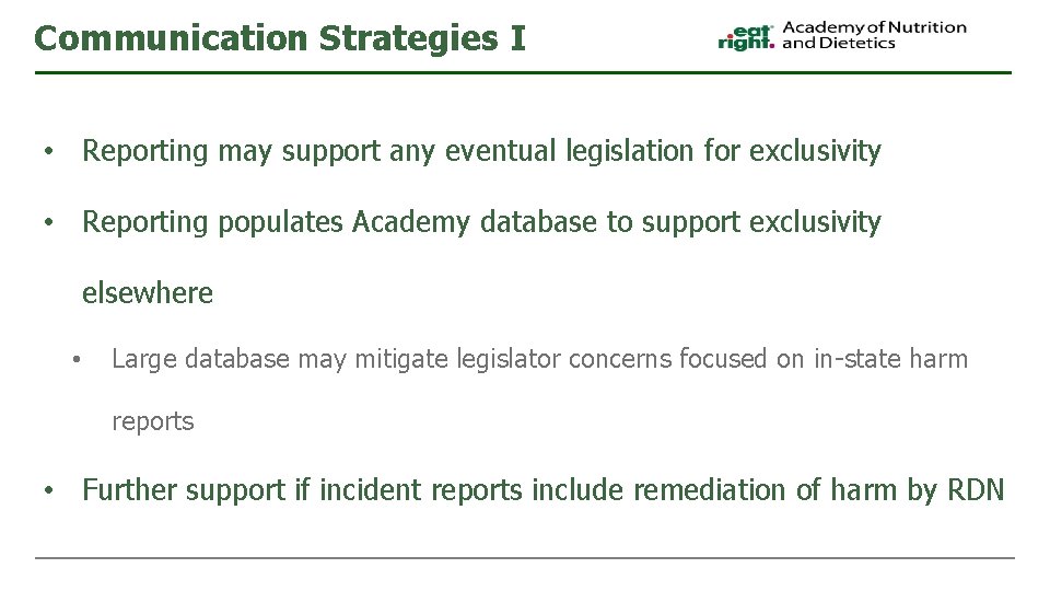 Communication Strategies I • Reporting may support any eventual legislation for exclusivity • Reporting