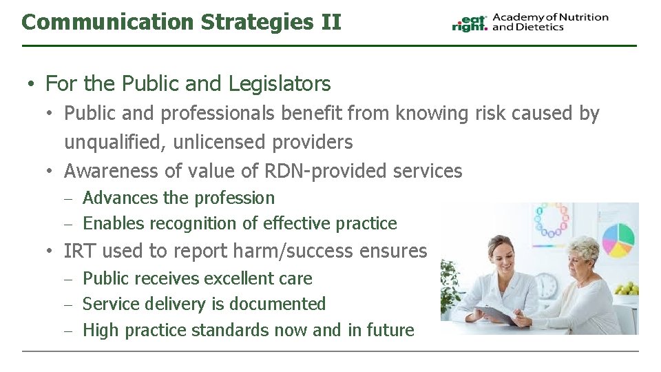 Communication Strategies II • For the Public and Legislators • Public and professionals benefit