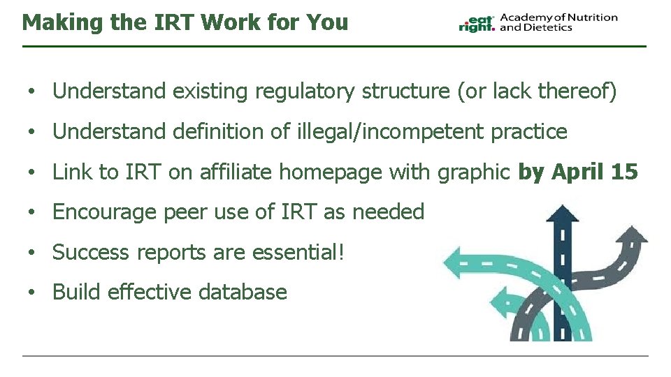 Making the IRT Work for You • Understand existing regulatory structure (or lack thereof)