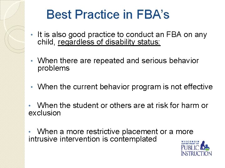 Best Practice in FBA’s • It is also good practice to conduct an FBA