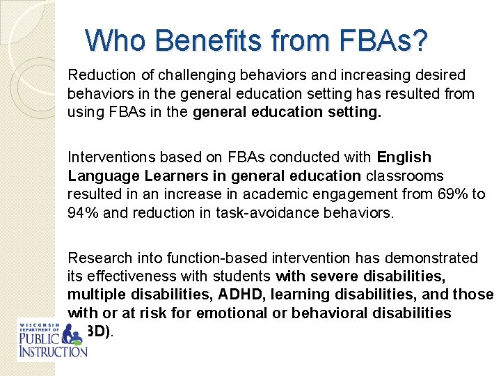 Who Benefits from FBAs? Reduction of challenging behaviors and increasing desired behaviors in the