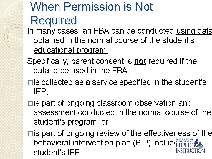 When Permission is Not Required In many cases, an FBA can be conducted using