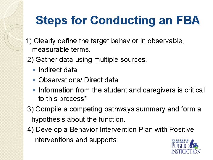 Steps for Conducting an FBA 1) Clearly define the target behavior in observable, measurable
