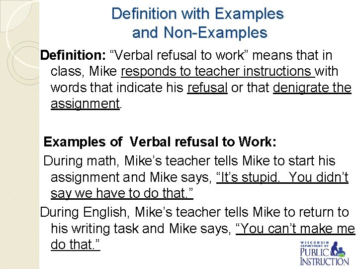 Definition with Examples and Non-Examples Definition: “Verbal refusal to work” means that in class,