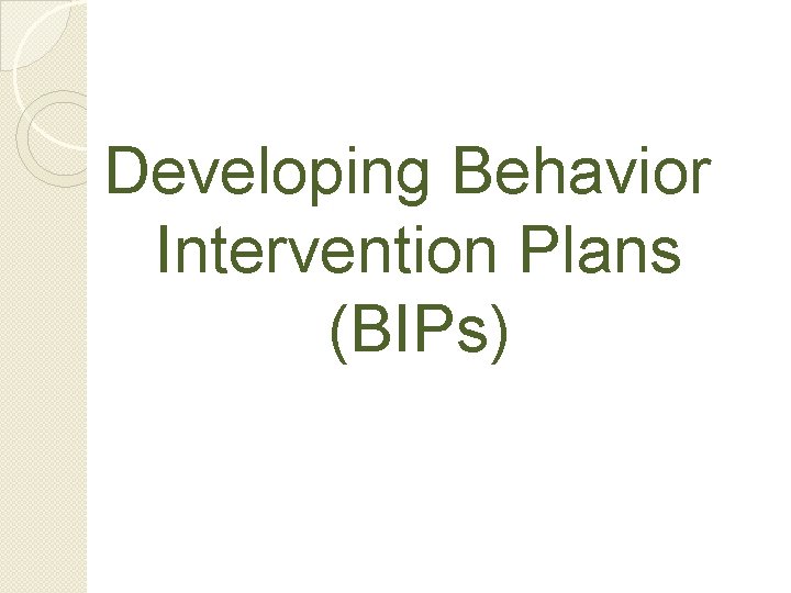 Developing Behavior Intervention Plans (BIPs) 