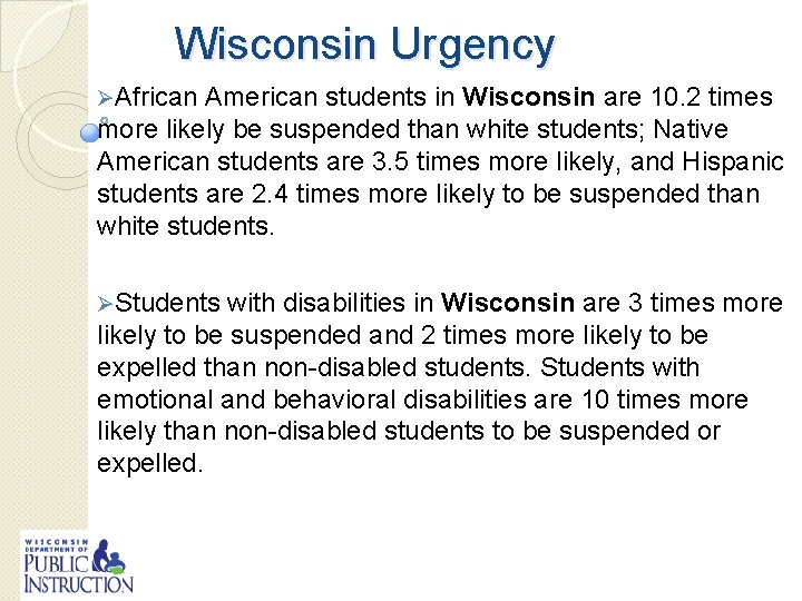 Wisconsin Urgency ØAfrican American students in Wisconsin are 10. 2 times more likely be