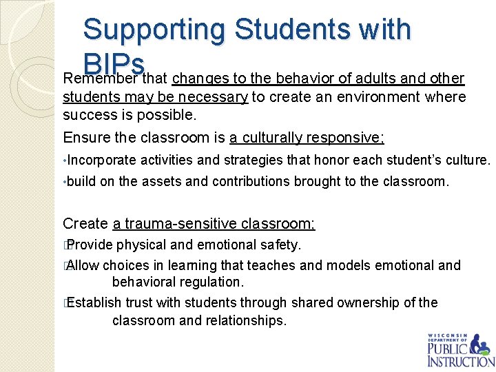 Supporting Students with BIPs Remember that changes to the behavior of adults and other