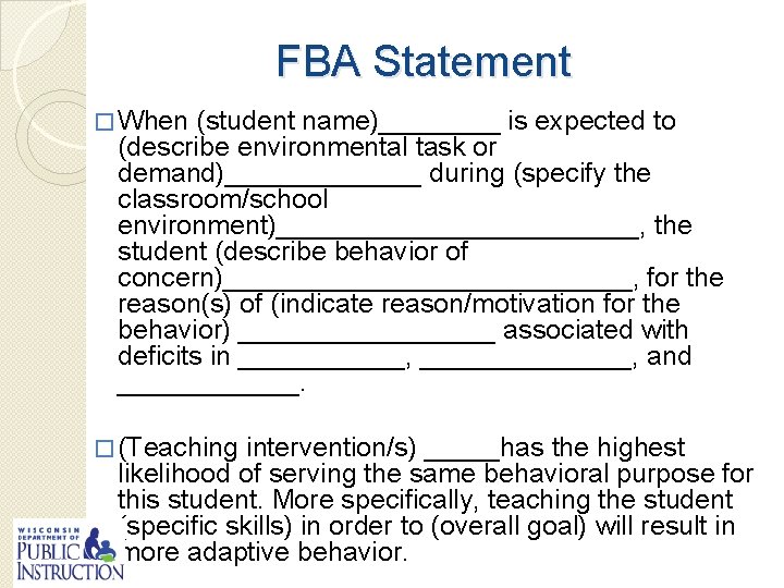 FBA Statement � When (student name)____ is expected to (describe environmental task or demand)_______