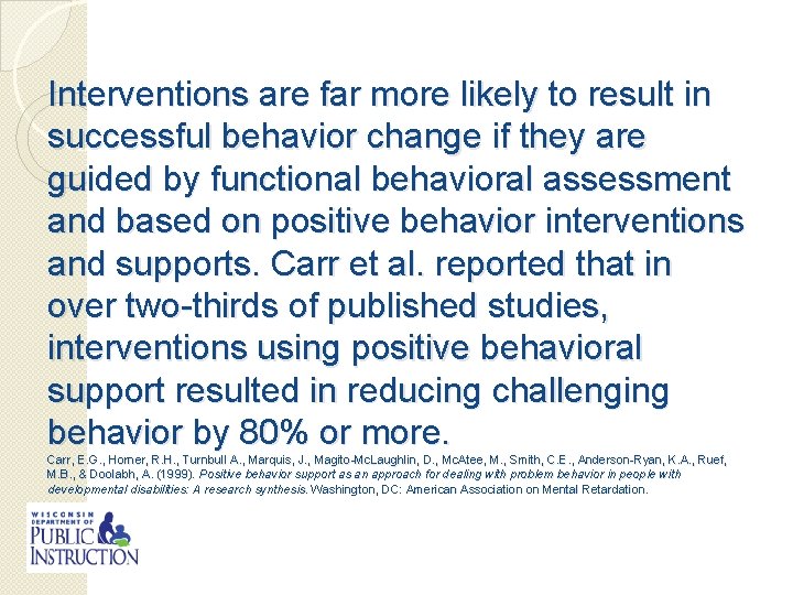 Interventions are far more likely to result in successful behavior change if they are