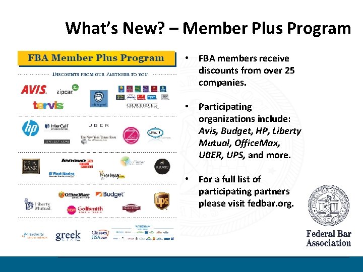 What’s New? – Member Plus Program • FBA members receive discounts from over 25