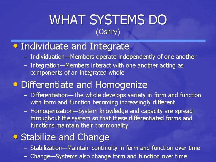 WHAT SYSTEMS DO (Oshry) • Individuate and Integrate – Individuation—Members operate independently of one WHAT SYSTEMS DO (Oshry) • Individuate and Integrate – Individuation—Members operate independently of one