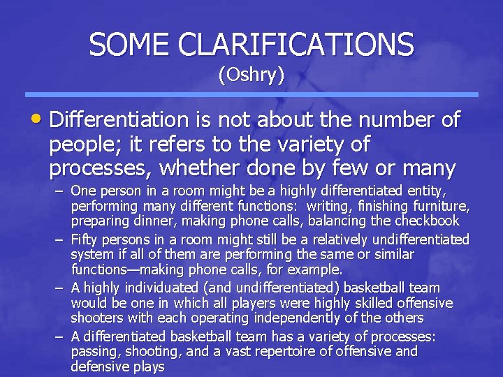 SOME CLARIFICATIONS (Oshry) • Differentiation is not about the number of people; it refers SOME CLARIFICATIONS (Oshry) • Differentiation is not about the number of people; it refers