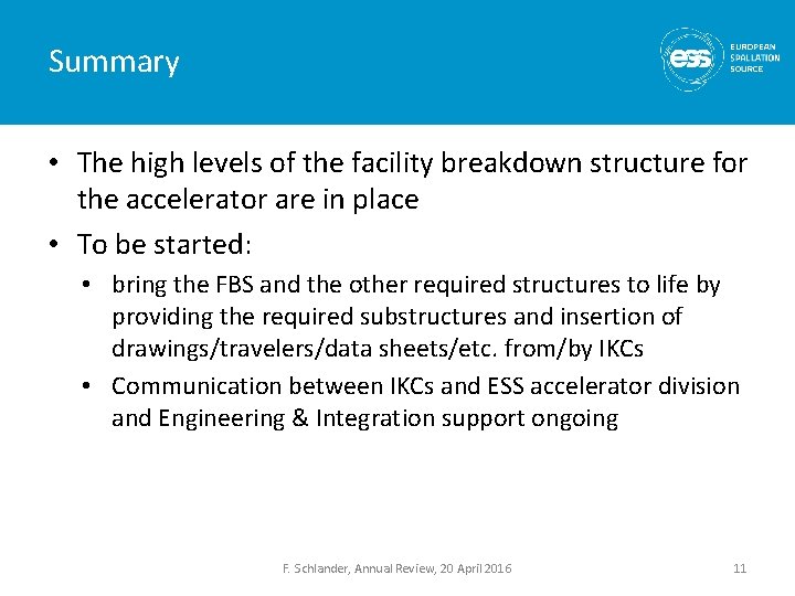 Summary • The high levels of the facility breakdown structure for the accelerator are