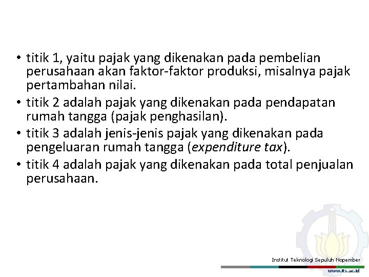  • titik 1, yaitu pajak yang dikenakan pada pembelian perusahaan akan faktor-faktor produksi,