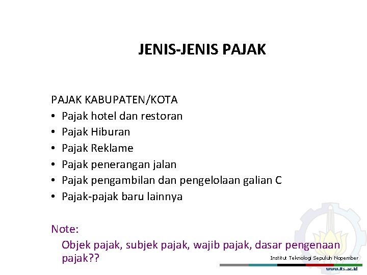 JENIS-JENIS PAJAK KABUPATEN/KOTA • Pajak hotel dan restoran • Pajak Hiburan • Pajak Reklame