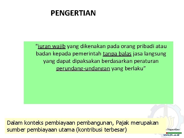 PENGERTIAN “iuran wajib yang dikenakan pada orang pribadi atau badan kepada pemerintah tanpa balas