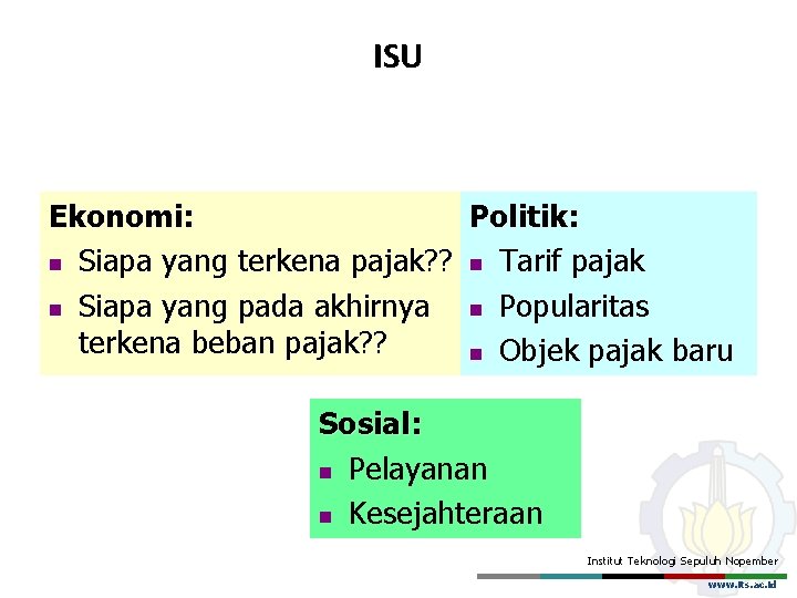 ISU Ekonomi: Politik: n Siapa yang terkena pajak? ? n Tarif pajak n Siapa