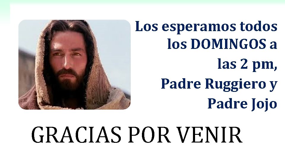 Los esperamos todos los DOMINGOS a las 2 pm, Padre Ruggiero y Padre Jojo