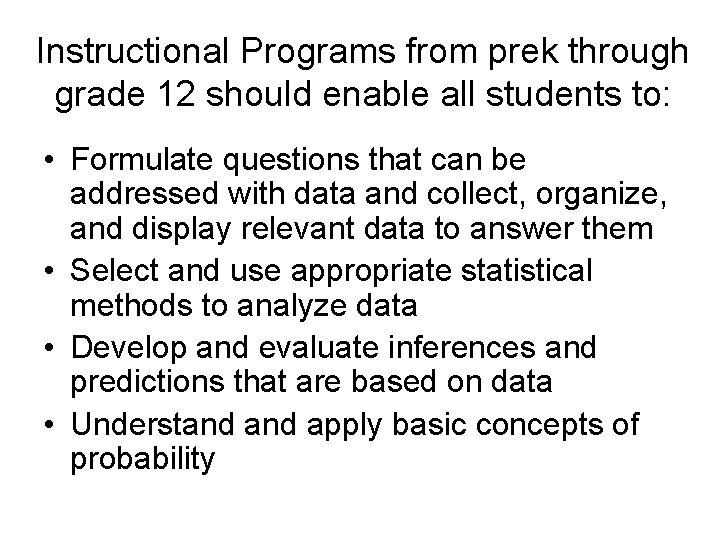Instructional Programs from prek through grade 12 should enable all students to: • Formulate