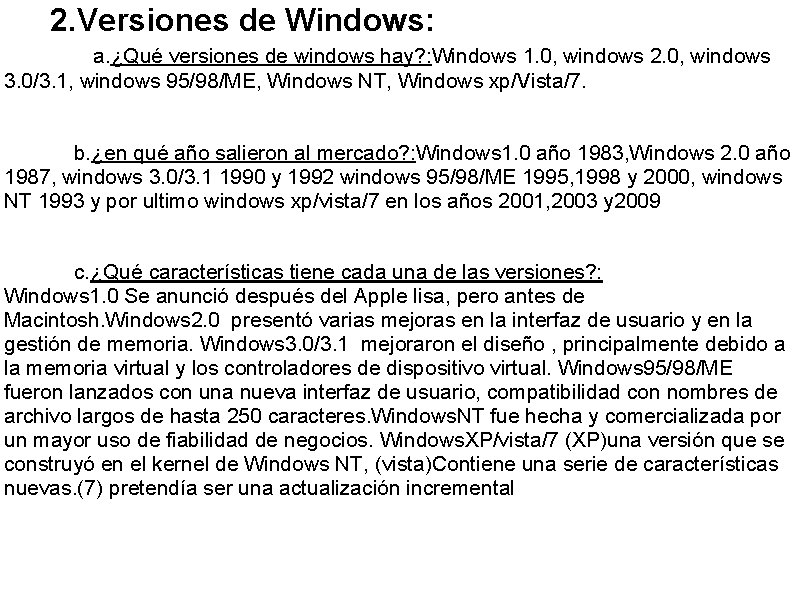 2. Versiones de Windows: a. ¿Qué versiones de windows hay? : Windows 1. 0,