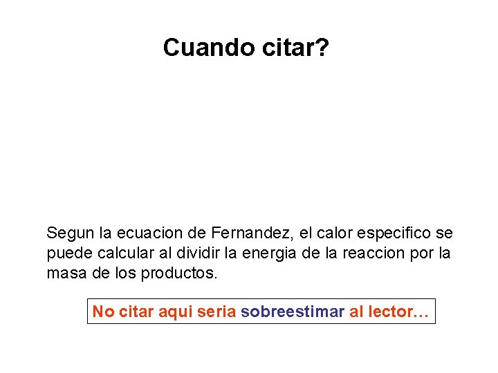 Cuando citar? Segun la ecuacion de Fernandez, el calor especifico se puede calcular al