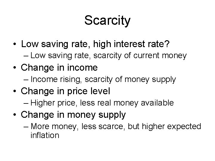 Scarcity • Low saving rate, high interest rate? – Low saving rate, scarcity of