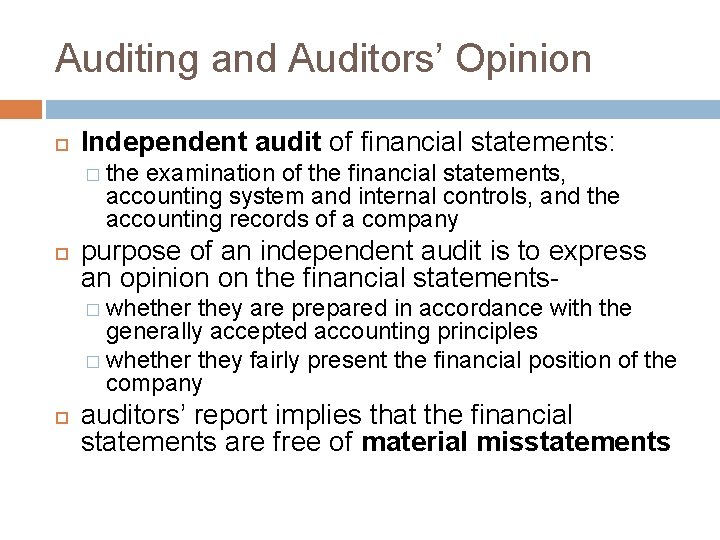 Auditing and Auditors’ Opinion Independent audit of financial statements: � the examination of the