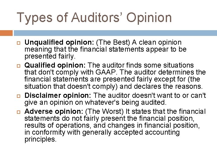Types of Auditors’ Opinion Unqualified opinion: (The Best) A clean opinion meaning that the