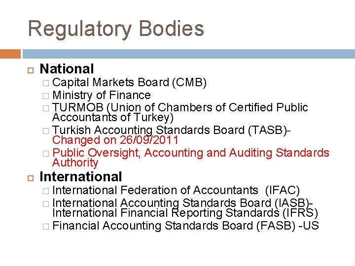Regulatory Bodies National � Capital Markets Board (CMB) � Ministry of Finance � TURMOB