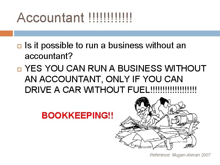 Accountant !!!!!! Is it possible to run a business without an accountant? YES YOU