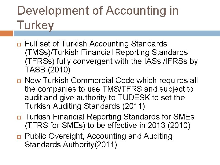 Development of Accounting in Turkey Full set of Turkish Accounting Standards (TMSs)/Turkish Financial Reporting