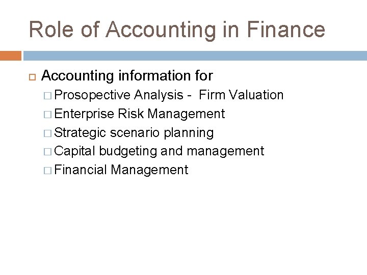 Role of Accounting in Finance Accounting information for � Prosopective Analysis - Firm Valuation