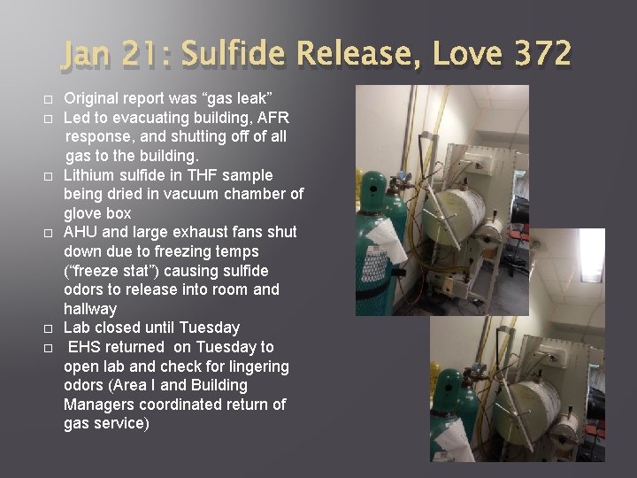 Jan 21: Sulfide Release, Love 372 Original report was “gas leak” Led to evacuating