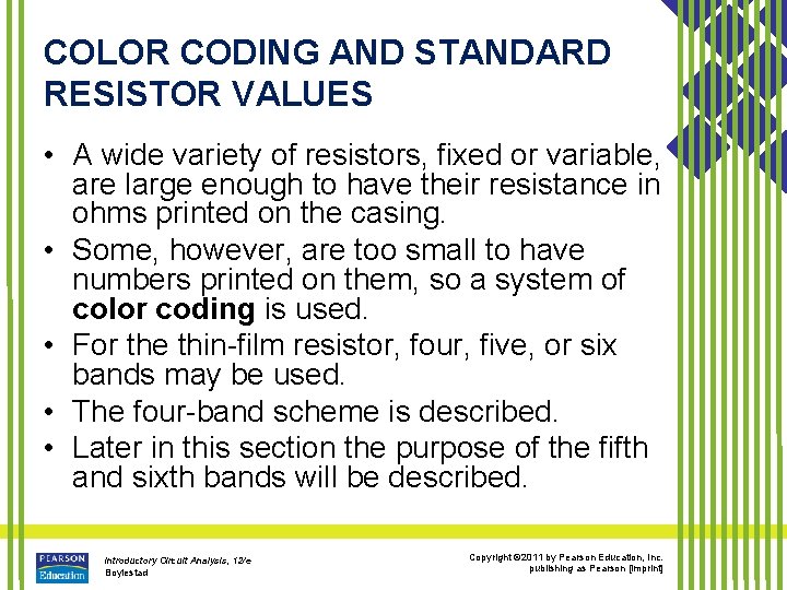 COLOR CODING AND STANDARD RESISTOR VALUES • A wide variety of resistors, fixed or