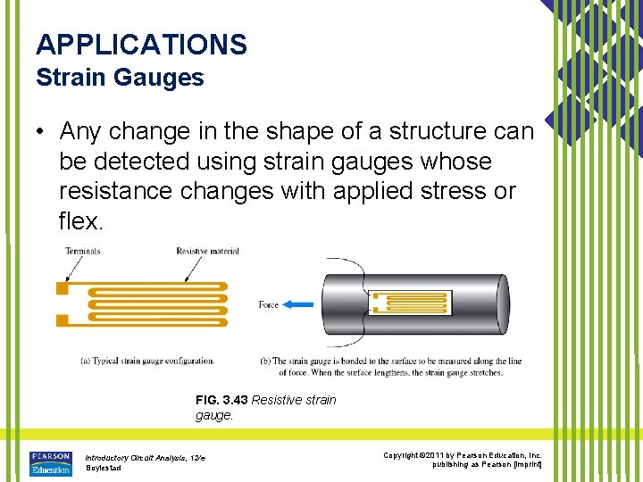 APPLICATIONS Strain Gauges • Any change in the shape of a structure can be