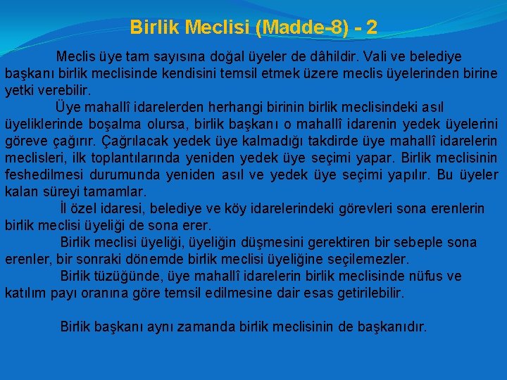 Birlik Meclisi (Madde-8) - 2 Meclis üye tam sayısına doğal üyeler de dâhildir. Vali